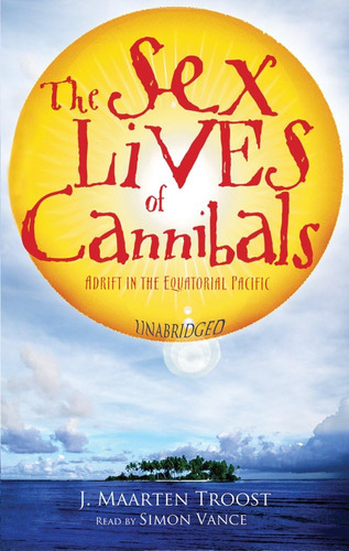 Libro: The Sex Lives Of Cannibals: Adrift In The Equatorial 