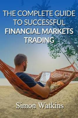Libro The Complete Guide To Successful Financial Markets ...