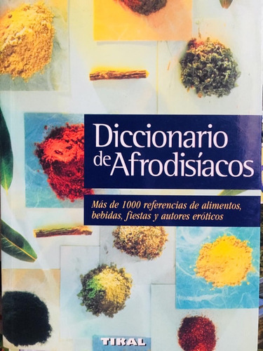Diccionario De Afrodisíacos - Gastronomía Erótica - Tikal
