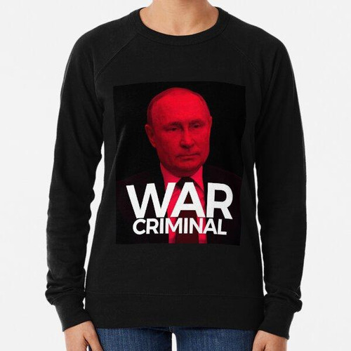 Buzo Putin Es Un Criminal De Guerra Calidad Premium