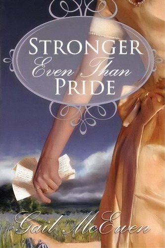 Stronger Even Than Pride, De Gail Mcewen. Editorial Meryton Press, Tapa Blanda En Inglés