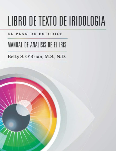 Libro Libro De Texto De Iridologia: El Plan De Estudios (spa