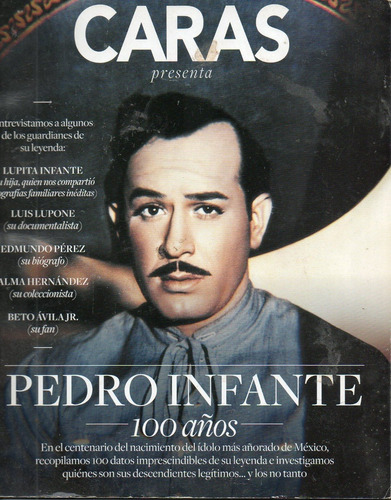Pedro Infante Revista Caras Por Sus 100 Años De Su Natalicio
