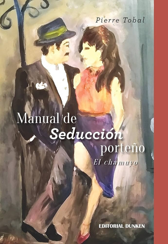 Manual De Seducción Porteño - Tobal, Pierre