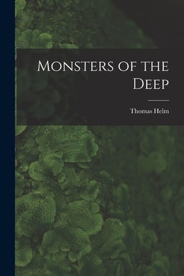 Libro Monsters Of The Deep - Helm, Thomas