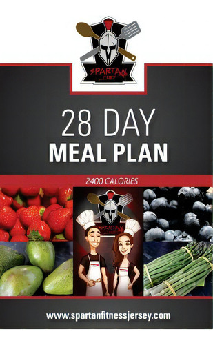 Spartan Chef - 28 Day Meal Plan: Spartan Chef - 28 Day Meal Plan, De Le Gros, Aaron. Editorial Createspace, Tapa Blanda En Inglés