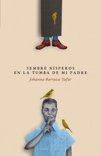 Libro Sembré Nísperos En La Tumba De Mi Padre