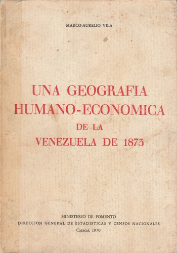 Una Geografia Humano - Economica De La Venezuela De 1873