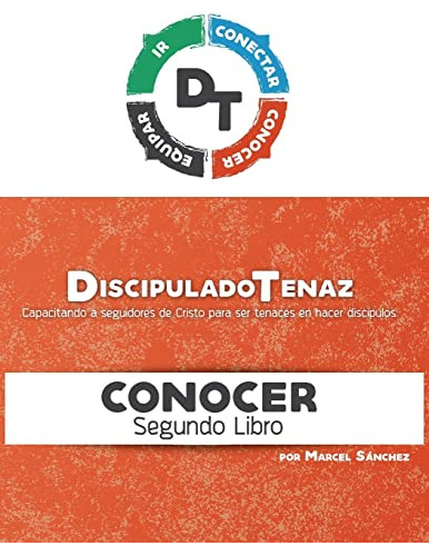 Discipulado Tenaz: Capacitando A Seguidores De Cristo Para S