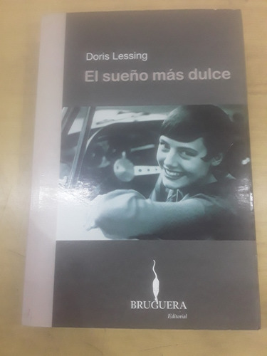 Doris Lessing - El Sueño Más Dulce -  Bruguera 