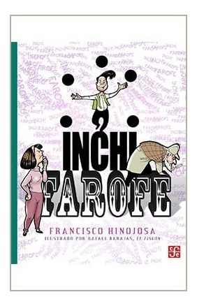 Inchi Farofe |r| Francisco Hinojosa, Rafael (el Fisgón) Bara