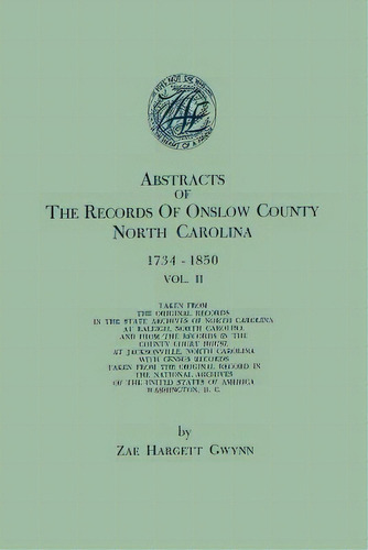 Abstracts Of The Records Of Onslow County, North Carolina, 1734-1850. In Two Volumes. Volume Ii, De Gwynn, Zae Hargett. Editorial Genealogical Pub Co Inc, Tapa Blanda En Inglés
