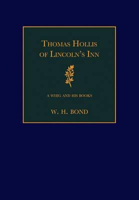 The Sandars Lectures In Bibliography: Thomas Hollis Of Li...