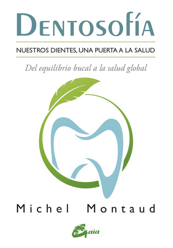 Dentosofía, Michel Montaud, Gaia