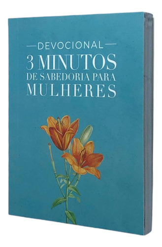 Devocional 3 Minutos De Sabedoria Para Mulheres Azul Flores: Devocional 3 Minutos De Sabedoria, De Marilee Parrish. Editora Cpp, Capa Mole Em Português, 2023