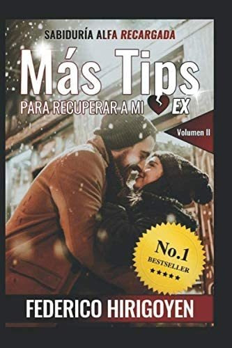 Libro: Mas Tips Recuperar A Mi Ex: Sabiduria Alfa Recar