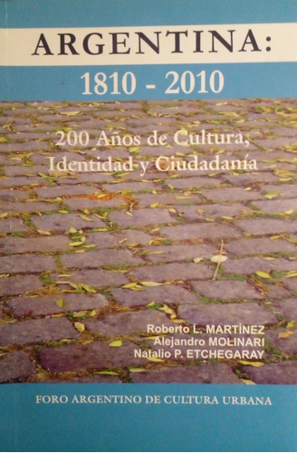 Argentina 1810-2010 - 200 Años De Cultura, Identidad Y Sober