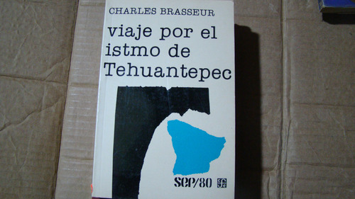 Viaje Por El Itsmo De Tehuantepec , Charles Brasseur