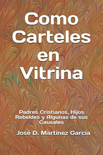 Como Carteles En Vitrina: Padres Cristianos Hijos Rebeldes Y