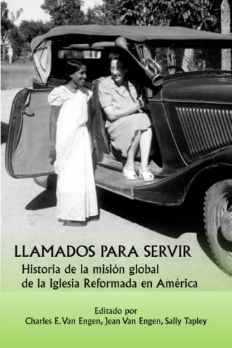 Llamados Para Servir: Historia De La Mision Global De La Igl