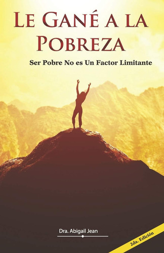 Libro: Le Gané A Pobreza: Ser Pobre No Es Un Factor Limit