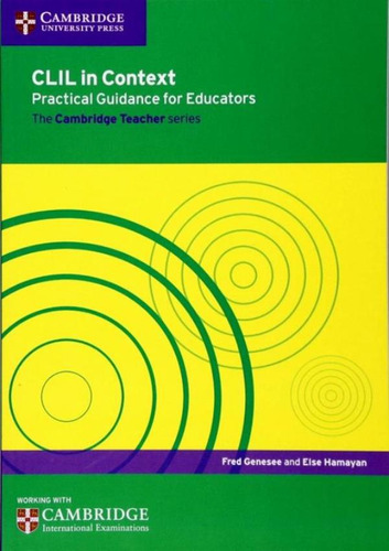 Clil In Context Practical Guidance For Educators: Clil In Context Practical Guidance For Educators, De Genesee, Fred. Editora Cambridge Audio Visual & Book Teacher, Capa Mole, Edição 1 Em Inglês, 2016