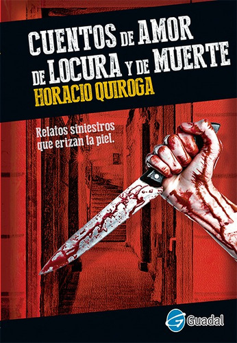 Cuentos De Amor De Locura Y De Muerte, De Horacio Quiroga. Editorial Guadal, Tapa Blanda En Español, 2016