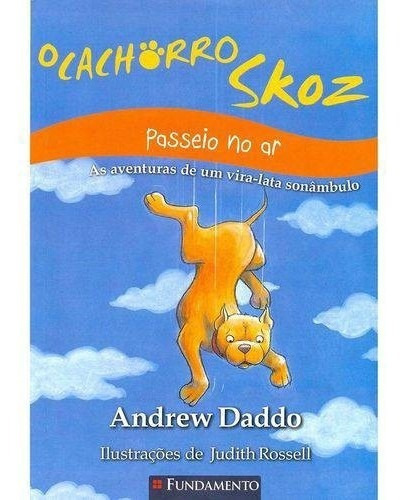 Cachorro Skoz, O: Passeio No Ar, De Daddo. Editora Fundamento Em Português