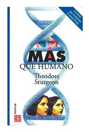 Mas Que Humano. Theodore Sturgeon. Fondo De Cultura