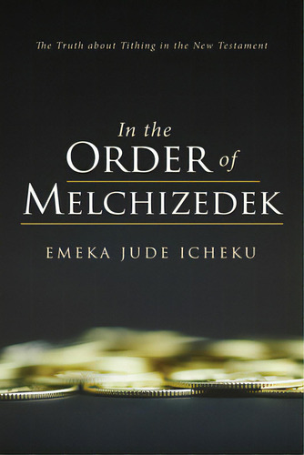 In The Order Of Melchizedek, De Icheku, Emeka Jude. Editorial Resource Pubn, Tapa Blanda En Inglés