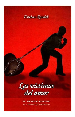 Las Victimas Del Amor, De Esteban Kondek. Editorial Grito Sagrado, Tapa Blanda, Edición 2008 En Español