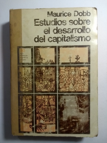 Estudios Sobre El Desarrollo Del Capitalismo, Maurice Dobb 