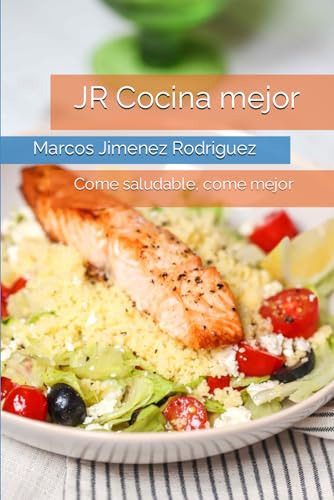 Jr Cocina Mejor: Come Saludable, Come Mejor