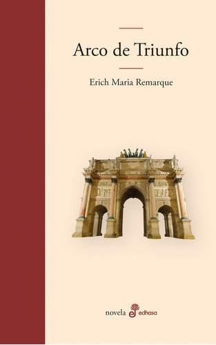 Arco De Triunfo, De Remarque, Erich Maria. Editorial Editora Y Distribuidora Hispano Americana, S.a., Tapa Dura En Español