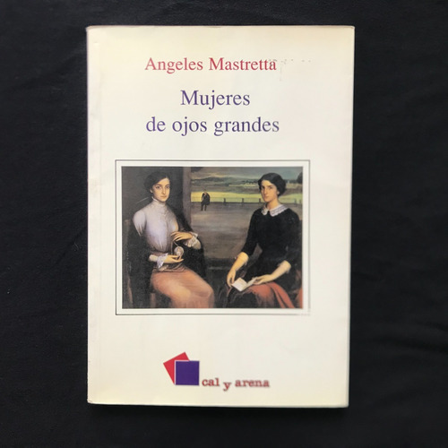 F Libro: Mujeres De Ojos Grandes | Ángeles Mastretta