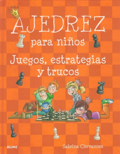 Ajedrez Para Niños. Juegos, Estrategias Y Trucos