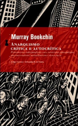 Anarquismo: Crítica E Autocrítica, De Bookchin, Murray. Editora Hedra, Capa Mole, Edição 1ª Edição - 2011 Em Português