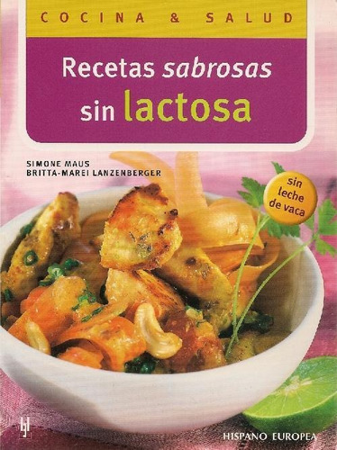 Libro Recetas Sabrosas Sin Lactosa Sin Leche De Vaca De Simo