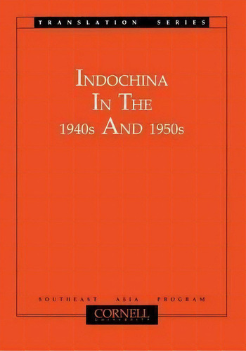 Indochina In The 1940s And 1950s, De Motoo Furuta. Editorial Cornell University Press, Tapa Blanda En Inglés