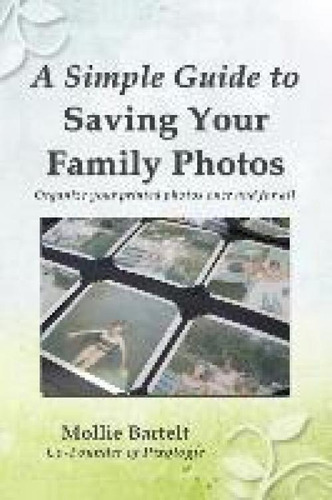 Libro A Simple Guide To Saving Your Family Photos - Molli...