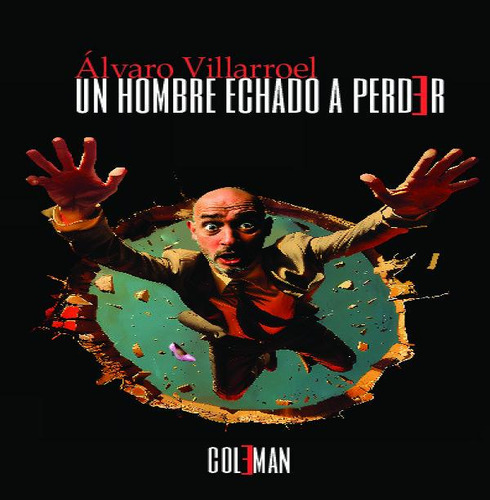 Un Hombre Echado A Perder, De Alvaro Villarroel Ortega. Editorial Editorial Canal De Distribucion, Tapa Blanda En Español, 1970