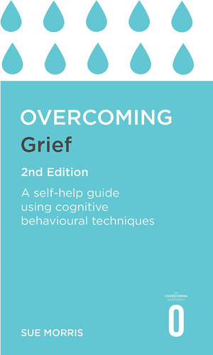 Libro: Overcoming Grief 2nd Edition: A Self-help Guide Using