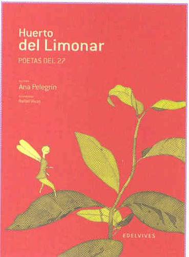 Huerto Del Limonar. Poetas Del 27, De Pelegrin Ana. Editorial Luis Vives (edelvives), Tapa Dura En Español