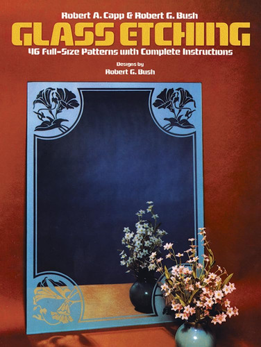 Libro: Glass Etching: 46 Full-size Patterns With Complete In