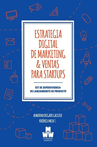 Estrategia Digital De Marketing & Ventas Para Startups: Kit