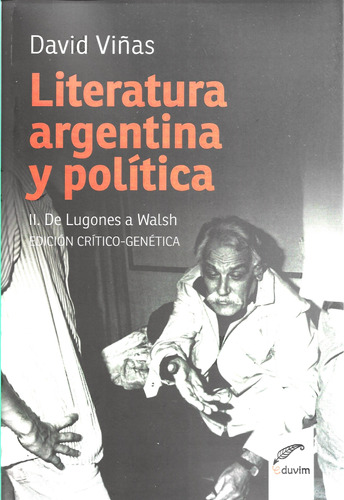 Literatura Argentina Y Politica Vol.2 - David Viñas