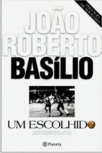 Um Escolhido, De Joao Roberto Basilio. Editora Planeta, Capa Mole Em Português