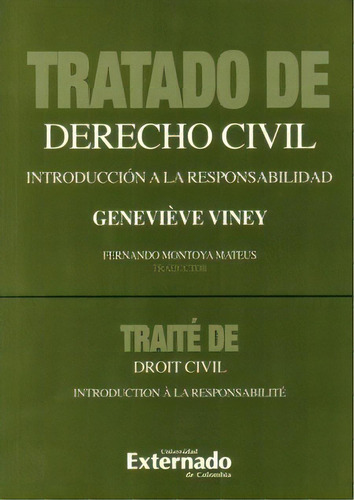 Tratado De Derecho Civil. Introducción A La Responsabilida, De Geneviène Viney. 9587102994, Vol. 1. Editorial Editorial U. Externado De Colombia, Tapa Blanda, Edición 2007 En Español, 2007