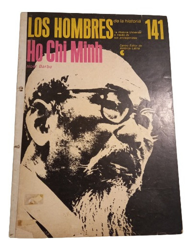 Los Hombres De La Historia- Noel Barbu. Ho Chi Minh