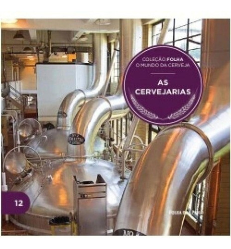 As Cervejarias - Coleção Folha O Mundo Da Cerveja - Volume 12, De Eduardo Viotti., Vol. Na. Editora Folha De S. Paulo, Capa Dura Em Português, 2012